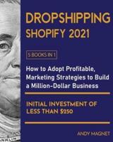 Dropshipping Shopify 2021 [5 Books in 1]
