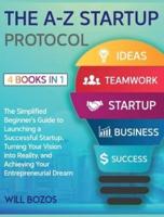 The A-Z Startup Protocol [4 Books in 1]