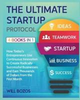 The Ultimate Startup Protocol [4 Books in 1]