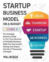 Startup Business Model on a Budget [4 Books in 1]