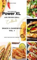 The Complete Power XL Air Fryer Grill Cookbook: Snack and Sandwich Vol.1