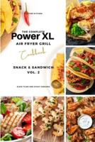 The Complete Power XL Air Fryer Grill Cookbook: Snack and Sandwich Vol.2