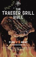 The Traeger Grill Bible: Fish VS Meat 2 Cookbooks in 1