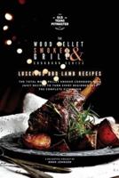 The Wood Pellet Smoker and Grill Cookbook: Luscious BBQ Lamb Recipes