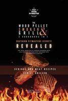 The Wood Pellet Smoker and Grill 2 Cookbooks in 1: Southern Pitmasters Secrets Revealed