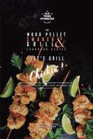 The Wood Pellet Smoker and Grill Cookbook: Let's Grill Chicken!