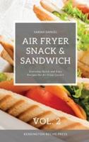 Air Fryer Snack and Sandwich Vol. 2: Everyday Quick and Easy Recipes for Air Fryer Lovers