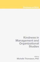 Kindness in Management and Organizational Studies