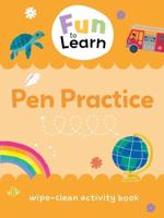 Fun To Learn Wipe-Clean Activity Books. Fun to Learn Wipe Clean: Pen Practice