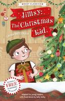 The Christmas Classics Children's Collection. Christmas Classics: Jimsy The Christmas Kid (Easy Classics)