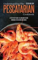 Understanding The Pescatarian Cookbook