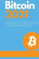 Bitcoin 2021 - The Rise of a New Monetary Standard