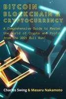 Bitcoin, Cryptocurrency and Blockchain (2 Books in 1)