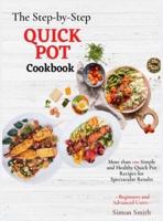 The Step-by-Step Quick Pot Cookbook