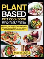 Plant Based Diet Cookbook Weight Loss Edition