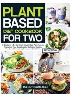 Plant Based Diet Cookbook For Two