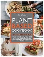 Plant Based Cookbook High Protein: 2 Books in 1   Step-by-Step Guide on How to Sculpt and Set the Long-Term Body You've Always Wanted
