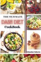 The Ultimate Dash Diet Cookbook