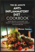 The 30- Minute Anti Inflammatory Diet Cookbook