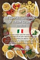 The Complete Cookbook of Italian Cuisine 2021/22