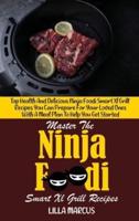 Master The Ninja Foodi Smart Xl Grill Recipes