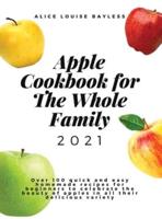 Apple Cookbook For The Whole Family 2021
