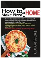 How to Make Pizza at Home