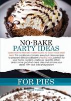No-Bake Party Ideas for Pies