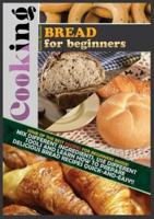 Cooking Bread for Beginners