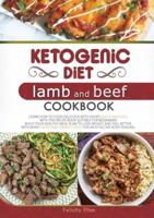 KETOGENIC DIET LAMB AND BEEF COOKBOOK (Second Edition)