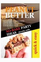 No-Bake Party Ideas With Peanut Butter