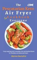 The Pescatarian Keto Air Fryer Cookbook for Everyone