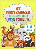 My First Animals Coloring Book for Toddlers: For Kids Aged 3-8, Cute Animals, Easy and Fun Educational Coloring Pages, Great Gift for Boys &amp; Girls, Preschool and Kindergarten