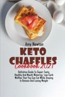 Keto Chaffle Cookbook 2021