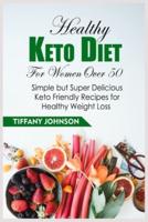 Healthy Keto Diet For Women Over 50
