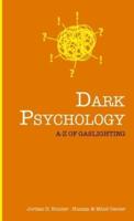 Dark Psychology: A - Z OF GASLIGHTING
