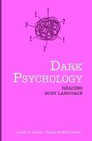 Dark Psychology: READING BODY LANGUAGE