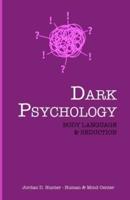 Dark Psychology: BODY LANGUAGE and SEDUCTION
