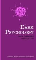 Dark Psychology: BODY LANGUAGE and SEDUCTION