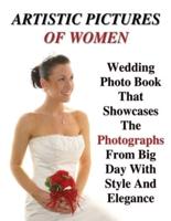 FULL COLOR ARTISTIC PICTURES OF WOMEN - Wedding Photo Book That Showcases The Photographs From Big Day With Style And Elegance : 80 Photos Of Brides - Art Of Professional And Natural Portraits - Paperback Version - English Language Edition
