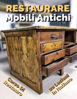 Libro in Italiano Per Imparare a Restaurare Mobili Antichi - Corso Di Restauro Fai Da Te - Self Help