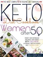 KETO DIET COOKBOOK FOR WOMEN AFTER 50: The Most Effective Ketogenic Diet Manual Reboot Your Metabolism And Boost Your Energy With 200 Cheap, Affordable And Easy Recipes And A 21-Day Meal Plan