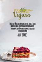 El Libro de Cocina Vegano Definitivo :  Recetas fáciles e infalibles para principiantes y avanzados. Bajar de peso rápidamente y restablecer el metabolismo ( SPANISH VERSION )