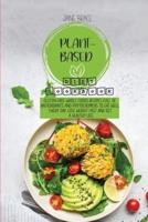 Plant-Based Diet Cookbook: Gluten Free Whole Foods Recipes full of Antioxidants and Phytochemicals to Eat Well Every Day, Lose Weight Fast and Get A Healthy Life