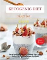 KETOGENIC DIET PLAN 365 DAYS:  For Women and Men on Ketogenic Diet. Low-Carb, High-Fat Keto Recipes that Cook Themselves