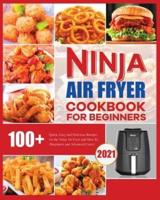 Ninja Air Fryer Cookbook for Beginners: Quick, Easy and Delicious Recipes for The Ninja Air Fryer