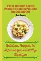 The Complete  Mediterranan CookBook: Delicious Recipes to Improve Your Healthy Lifestyle