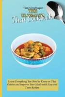 The Ultimate Thai Cookbook: Learn the Thai Way to Cooking and Surprise Your Guests with Amazing Recipes