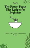 The Fastest Pegan Diet Recipes for Beginners: Cookies, Cakes, Drinks -Sweety Pegan Recipes