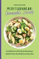 Mediterranean Unmissable Salads  : A Collection of Fresh & Nutritious Salads from the Mediterranean Sea
